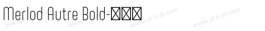 Merlod Autre Bold字体转换